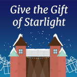 Give the Gift of Starlight!