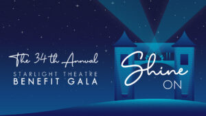 Starlight’s Annual Benefit Gala, Shine On, to be Held October 2